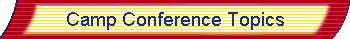 Camp Conference Topics