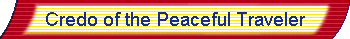 Credo of the Peaceful Traveler