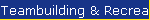 Teambuilding & Recreation